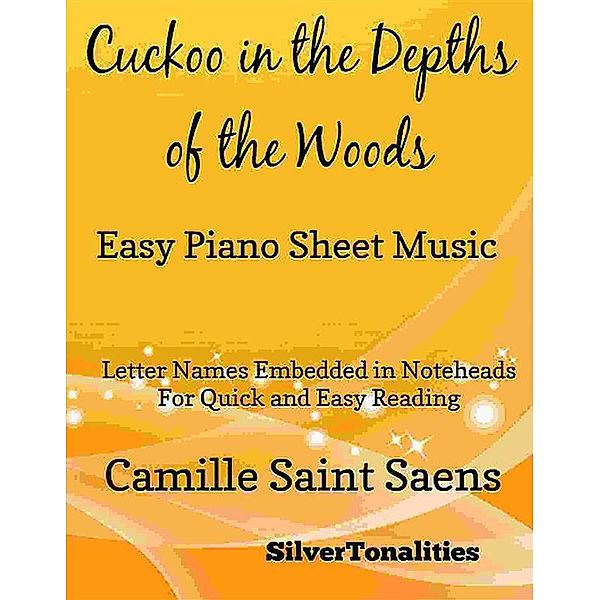 Cuckoo in the Depths of the Woods Carnival of the Animals Easy Piano Sheet Music, Silvertonalities