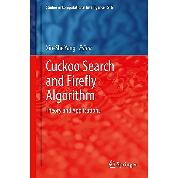 Cuckoo Search and Firefly Algorithm / Studies in Computational Intelligence Bd.516