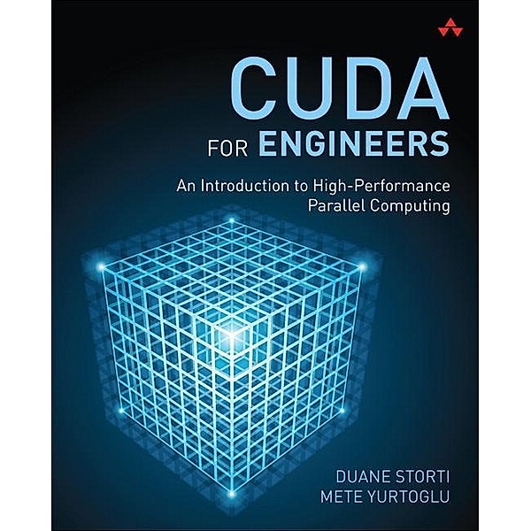 CUDA for Engineers, Mete Yurtoglu, Duane Storti