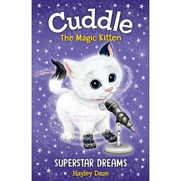 Cuddle the Magic Kitten: Cuddle the Magic Kitten Book 2, Hayley Daze