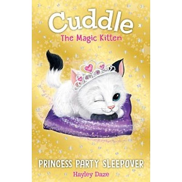 Cuddle the Magic Kitten: Cuddle the Magic Kitten Book 3, Hayley Daze