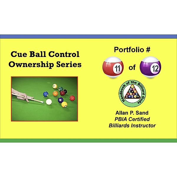 Cue Ball Control Ownership Series, Portfolio #11 of 12 / Cue Ball Control Ownership Series, Allan P. Sand