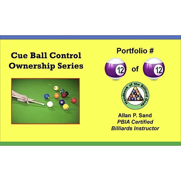 Cue Ball Control Ownership Series, Portfolio #12 of 12 / Cue Ball Control Ownership Series, Allan P. Sand