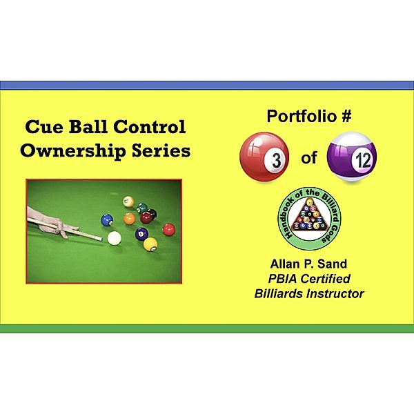 Cue Ball Control Ownership Series, Portfolio #3 of 12 / Cue Ball Control Ownership Series, Allan P. Sand