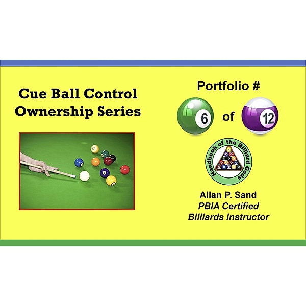 Cue Ball Control Ownership Series, Portfolio #6 of 12 / Cue Ball Control Ownership Series, Allan P. Sand