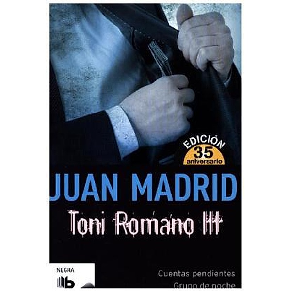 Cuentas Pendientes / Grupo De Noche (Toni Romano, Iii), Juan Madrid