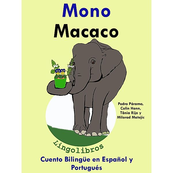 Cuento Bilingüe en Español y Portugués: Mono - Macaco - Colección Aprender Portugués, Pedro Paramo