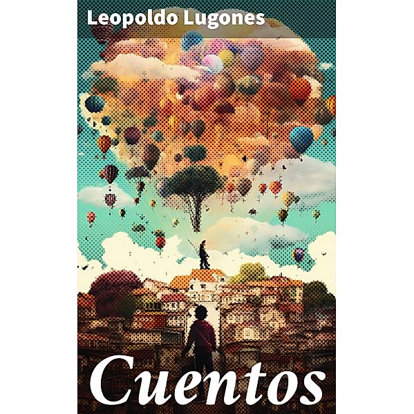 Cuentos, Leopoldo Lugones
