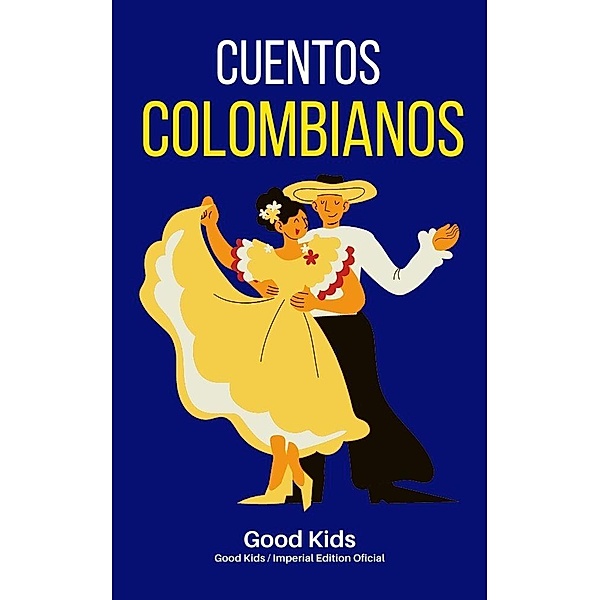 Cuentos Colombianos (Good Kids, #1) / Good Kids, Good Kids
