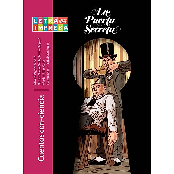 Cuentos con-ciencia / La Puerta Secreta, Edward Page Mitchell, Herbert George Wells, Wardon Allan Curtis, Anton Chéjov