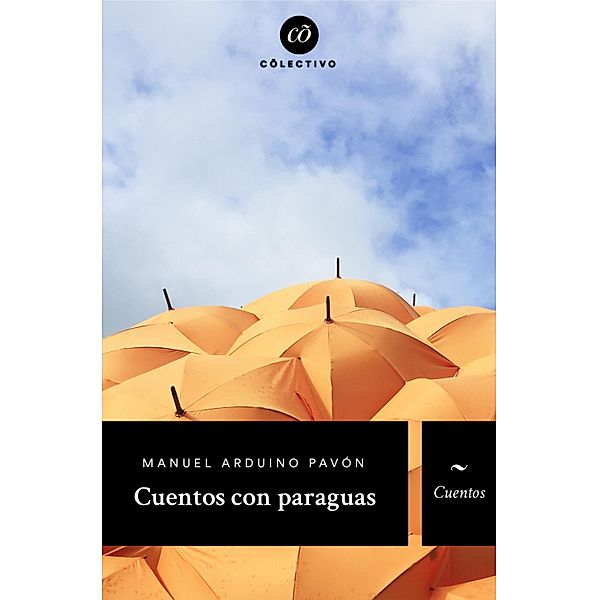 Cuentos con paraguas / Cõlectivo, Manuel Arduino Pavón