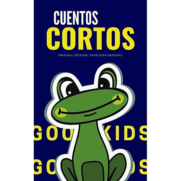 Cuentos Cortos (Good Kids, #1) / Good Kids, Good Kids