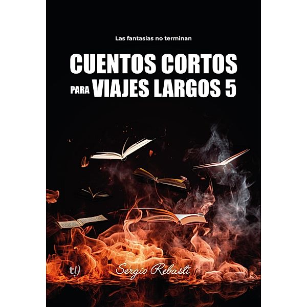 Cuentos cortos para viajes largos 5, Sergio Alejandro Rebasti