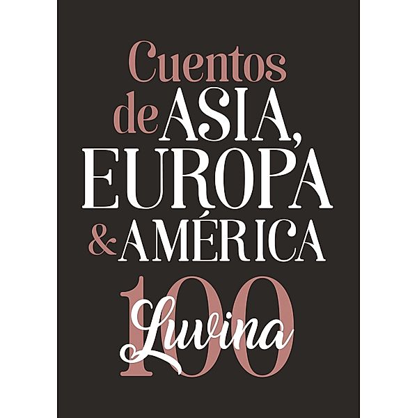 Cuentos de Asia, Europa & América / Fondo Universidad de Guadalajara, Amos Oz, Yoon Sung-Hee, César Aira, A. B. Yehoshua, Lutz Seiler, Hugo Chaparro Valderrama, Susan Straight, Amar Mitra, Baltasar Porcel, Ana María Shua, Aharon Appelfeld, Kim Keun, Lídia Jorge, John le Carré, Soledad Puértolas, Fernando Ampuero, Carmen Boullosa, Paul Zachari, Antonio Tabucchi, Aimee Bender, Alberto Fuguet, Claudia Salazar Jiménez, Fabio Morábito, Ray Bradbury, Michael Jaime Becerra, Ann Heon Mi, Devibharathi, Juan Manuel de Prada, John McGahern, Monika Maron, Alberto Garlini, Carmen Ollé, Juan Manuel Roca, Luis Panini, Angélica Gorodischer, Shukti Roy, Mariella Mehr, Alessandro Baricco, Liam O'Flaherty, J. A. González Sainz, Nora Bossong, José Luis Peixoto, David L. Ulin, Ignacio Padilla, Diamela Eltit, Eduardo Antonio Parra, Edgardo Rivera Martínez, Octavio Escobar Giraldo, Fernanda García Loa, Juan Ramírez Biedermann, Pyun Hye-young, Felipe Benítez Reyes, Dacia Maraini, Hipólito G. Navarro, Rinny Gremaud, Patricia Reis, Autar Krishen Rahbar, Philip Hoare, Sascha Reh, Alonso Cueto, Ricardo Silva Romero, Nicolás González Marzzucco, Alejandra Costamagna, Ben Ehrenreich, José Manuel Torres Funes, Enrique Serna, Chandrakanta Mura Singh, Hélia Correia, Gila Almagor, Dino Buzzati, Gonzalo Calcedo Juanes, Ingo Schulze, Tessa Hadley, Carola Aikin, Dulce María Cardoso, Leo Felipe Campos, Alberto Laiseca, José Gai, Claudia Apablaza, Héctor Abad Faciolince, Joya Mitra, Paola Lagazzi, Juan Pedro Aparicio, Ulrich Peltzer, José María Merino, A. M. Pires Cabral, Amrita Nilanjana, Orly Castel-Bloom, Peter Stamm, David Miklos, Isabel Río Novo, Miguel Bayón, Ned Beauman, Pilar Salamanca, Etgar Keret, Valeria Correa Fiz, David Machado, Louise Welsh, Antonio Skármeta, Roberto Carlos Pérez