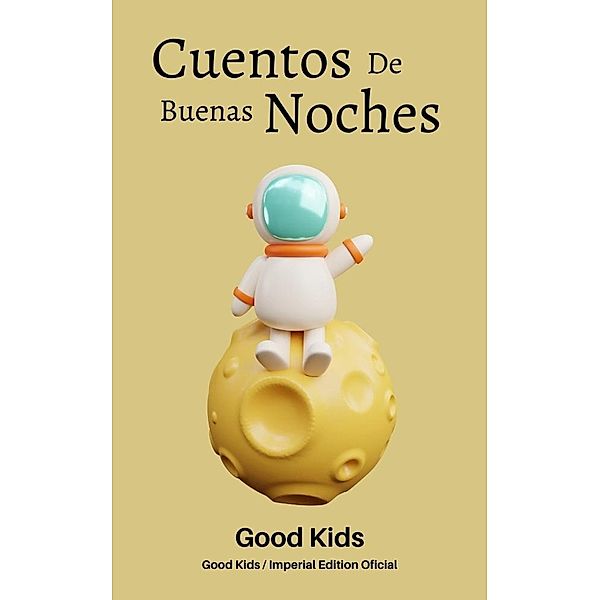 Cuentos de Buenas Noches (Good Kids, #1) / Good Kids, Good Kids