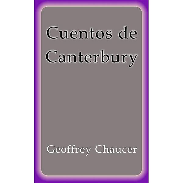 Cuentos de Canterbury, Geoffrey Chaucer