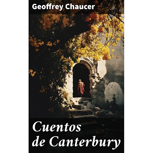 Cuentos de Canterbury, Geoffrey Chaucer