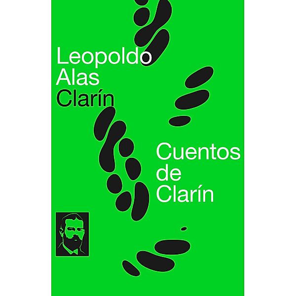 Cuentos de Clarín, Leopoldo Alas "Clarín"