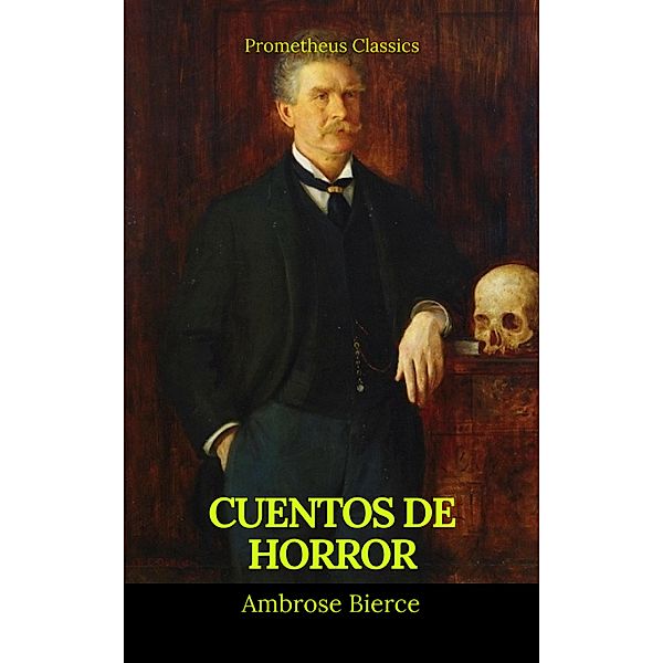 Cuentos de horror (Prometheus Classics), Ambrose Bierce, Prometheus Classics