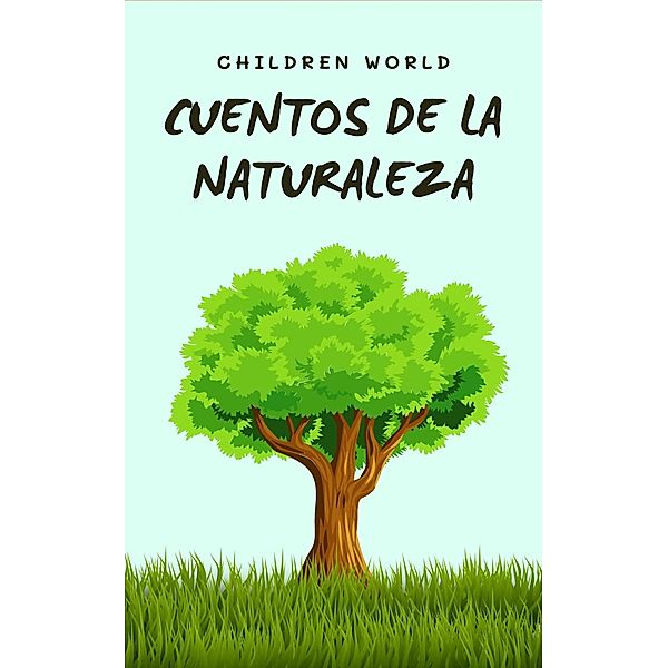 Cuentos de la Naturaleza (Children World, #1) / Children World, Children World