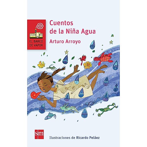 Cuentos de la Niña de Agua / El Barco de Vapor Roja, Arturo Arroyo