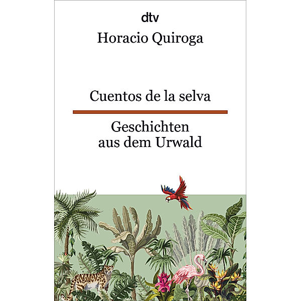 Cuentos de la selva Geschichten aus dem Urwald, Horacio Quiroga