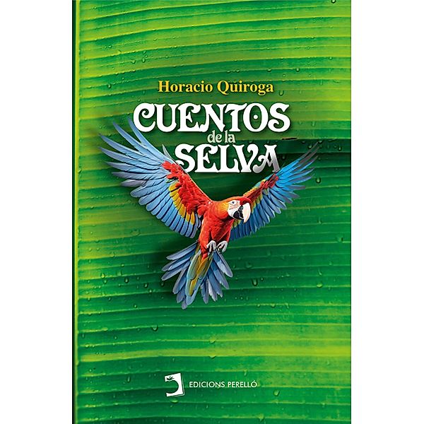 Cuentos de la selva / Universales - Letras Castellanas, Horacio Quiroga