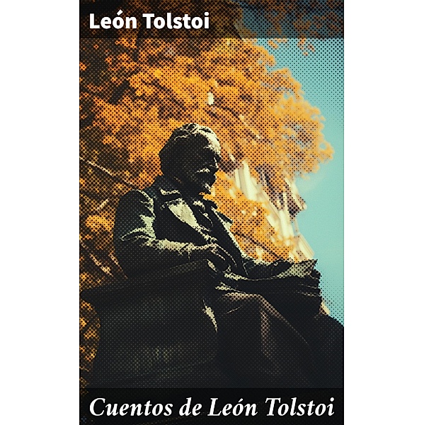Cuentos de León Tolstoi, León Tolstoi