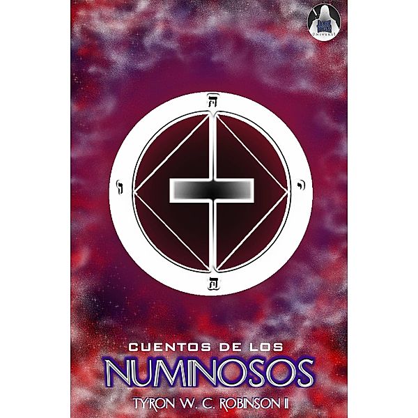 Cuentos de los Numinosos (Saga del Universo Titán Oscuro, #3) / Saga del Universo Titán Oscuro, Ty'Ron Robinson Ii