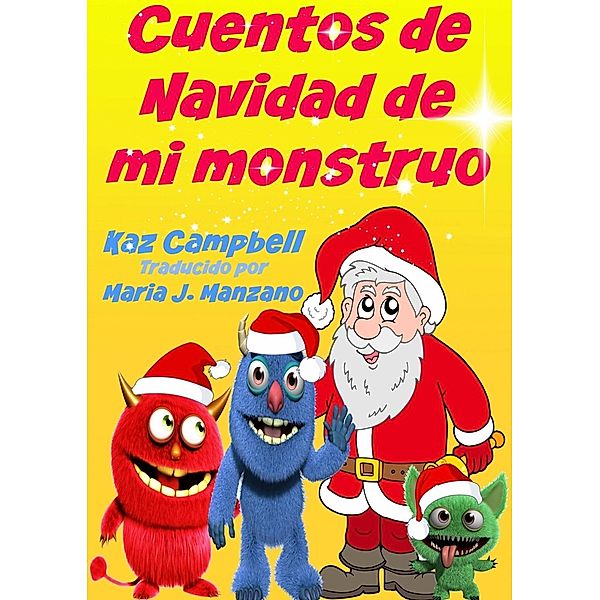 Cuentos de Navidad de Mi Monstruo / How To Help Children, Kaz Campbell