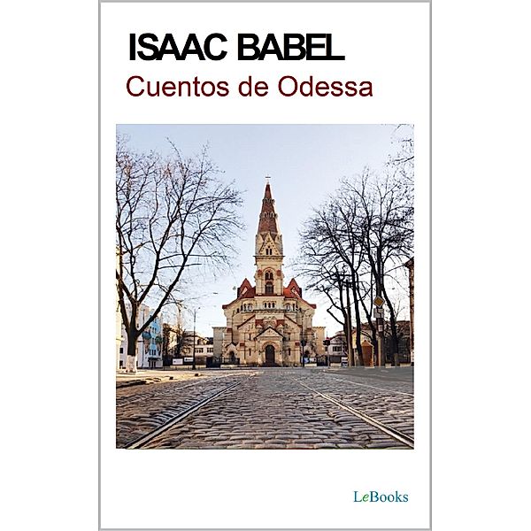 CUENTOS DE ODESSA - Isaac Babel / Colección Mejores Cuentos, Isaac Babel
