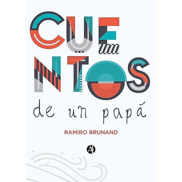 Cuentos de un papá, Ramiro Brunand