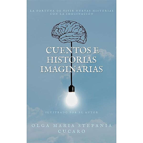 Cuentos e Historias imaginarias, Olga Maria Stefania Cucaro