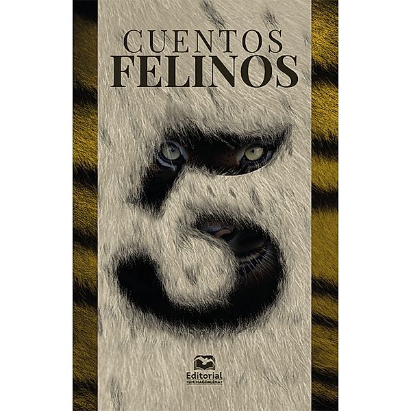 Cuentos felinos 5 / Humanidades y Artes, Martiniano Acosta, Adolfo Ariza Navarro, Raymundo Gomez Cásseres, Rafael Darío Jiménez, Carmen Victoria Muñoz Morales, Clinton Ramírez C, Guillermo Tedio, José Luís Garcés González, Luis Mario Araújo Becerra