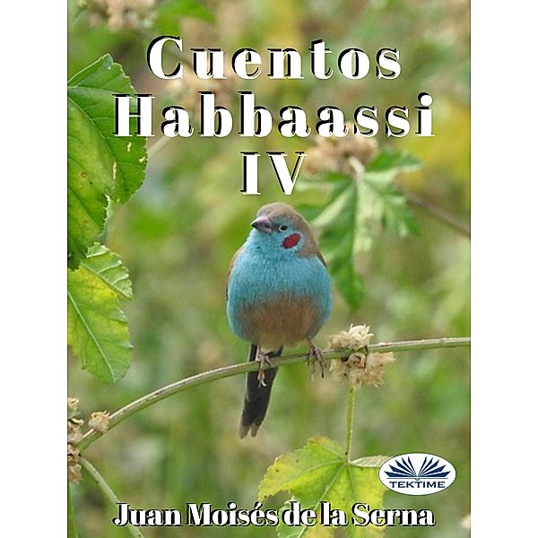 Cuentos Habbaassi IV, Juan Moisés de La Serna