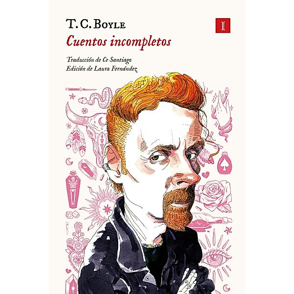 Cuentos incompletos / Impedimenta, T. Coraghessan Boyle