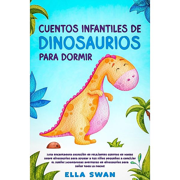 Cuentos infantiles de dinosaurios para dormir, Ella Swan