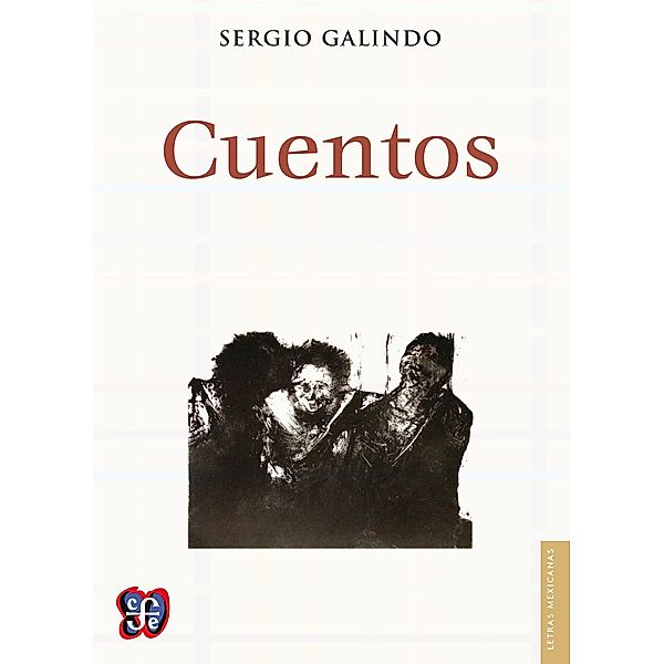 Cuentos / Letras Mexicanas, Sergio Galindo