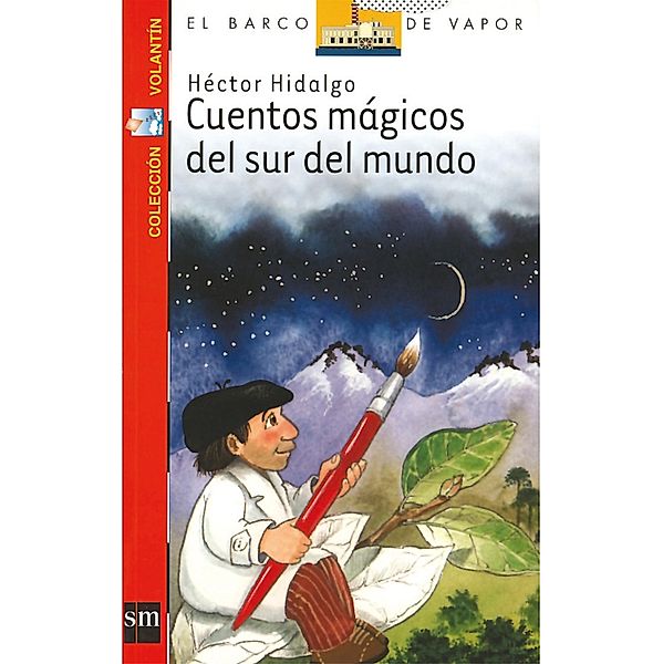 Cuentos mágicos del sur del mundo / El Barco de Vapor Naranja, Héctor Hidalgo