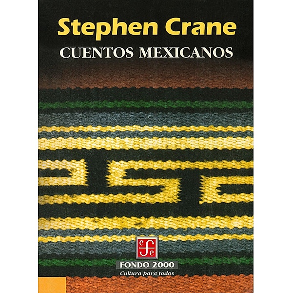 Cuentos mexicanos / Fondo 2000, Stephen Crane, Antonio Saborit