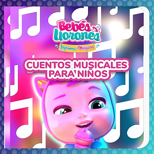 Cuentos musicales para niños (en Español Latino), Bebés Llorones, Kitoons en Español