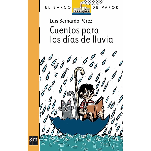 Cuentos para los días de lluvia / El Barco de Vapor Naranja, Luis Bernardo Pérez