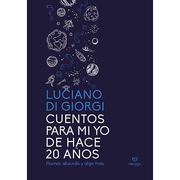 Cuentos para mi yo de hace 20 años, Luciano Di Giorgi