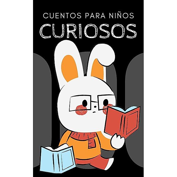 Cuentos para Niños Curiosos (Children World, #1) / Children World, Steisy Lizeth