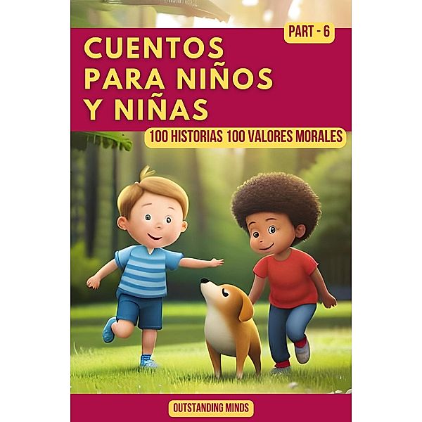 Cuentos Para Niños y Niñas: Cuentos Para Niños de 4 a 8 Años Parte 6 (100 Historias 100 Valores Morales) / 100 Historias 100 Valores Morales, Outstanding Minds