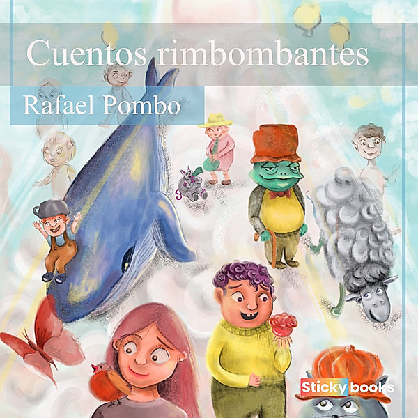 Cuentos rimbombantes, Rafael Pombo