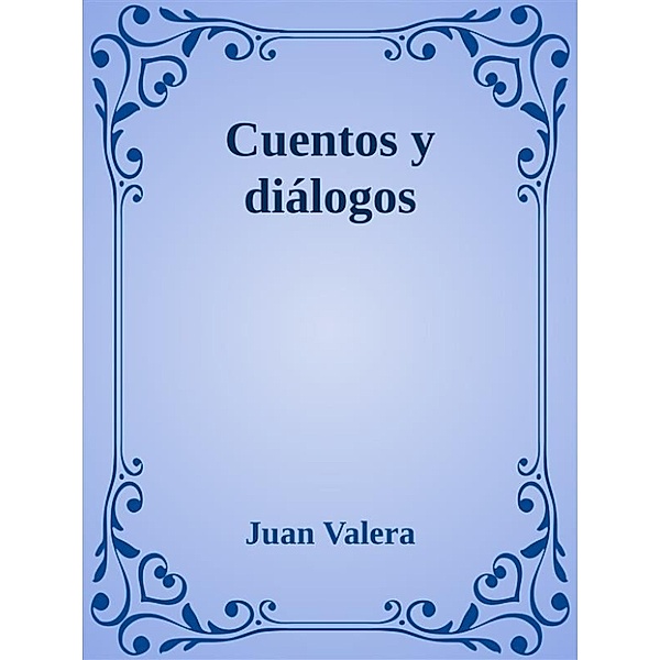 Cuentos y diálogos, Juan Valera