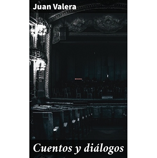 Cuentos y diálogos, Juan Valera