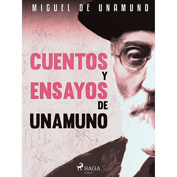 Cuentos y ensayos de Unamuno, Miguel de Unamuno