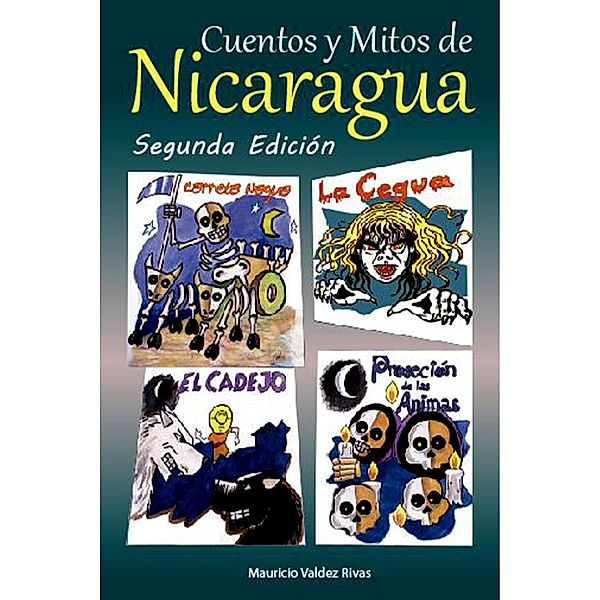 Cuentos y Mitos de Nicaragua (Cuentos y leyendas) / Cuentos y leyendas, EbookNica, Mauricio Valdez Rivas